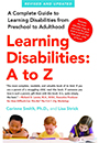 Learning Disabilities: A to Z: A Complete Guide to Learning Disabilities from Preschool to Adulthood