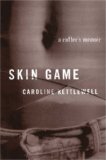   Skin Game: A Memoir